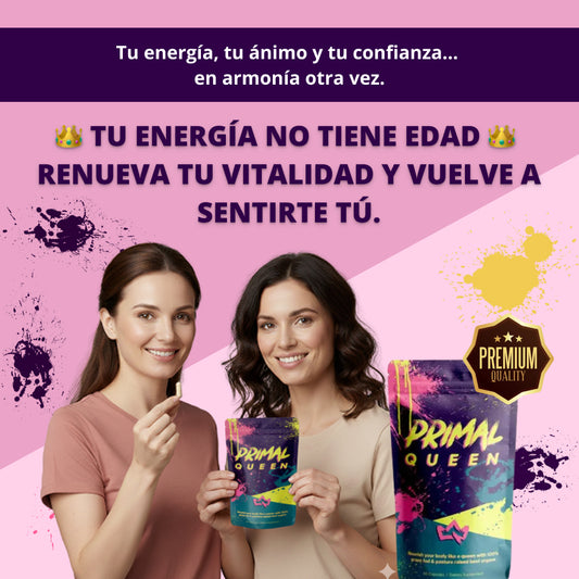 👑 PRIMAL QUEEN: Tu energía no tiene edad, renueva tu vitalidad y vuelve a sentirte tú.